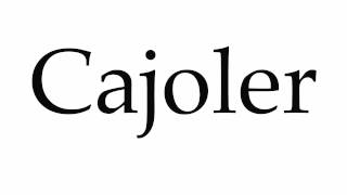 How to Pronounce Cajoler [upl. by Fleece]