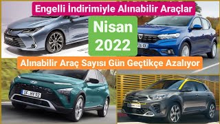 Engelli Raporuyla Alınabilecek Araçlar 2022  Güncel Liste Nisan Ayı  ÖTV Muafiyeti İle Araç Almak [upl. by Mauldon65]