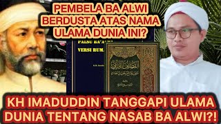 KH IMADUDDIN TANGGAPI TEKS ULAMA KELAS DUNIA PEMBELA BA ALWI TERBUKTI BERDUSTA ATAS ULAMA INI⁉️ [upl. by Ailyn654]