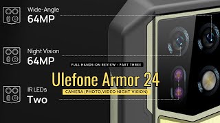 Ulefone Armor 24 Full HandsOn Review Pt 3 CAMERA PHOTO VIDEO NIGHT VISION [upl. by Nealy607]