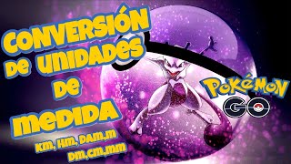 Conversión de unidades de medida en POKEMON GO  km hm dam m dm cm mm [upl. by Japheth347]