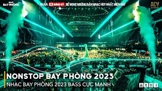 NONSTOP 2024 BAY PHÒNG BASS CỰC MẠNH Nhạc Trend TikTok Remix 2024 NONSTOP VINAHOUSE 2024 MIXTAPE [upl. by Bo]