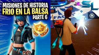 Como COMPLETAR TODAS las MISIONES DE HISTORIA PARTE 6 FRÍO EN LA BALSA FORTNITE [upl. by Barabas908]