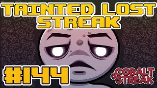 TAINTED LOST STREAK 144 The Binding of Isaac Repentance [upl. by Meredi]