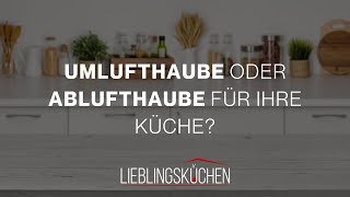 Umlufthaube oder Ablufthaube für Ihre Küche [upl. by Awjan709]