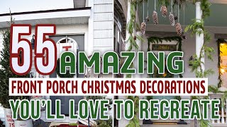 55 Amazing Front Porch Christmas Decorations You’ll Love To Recreate [upl. by Finzer]