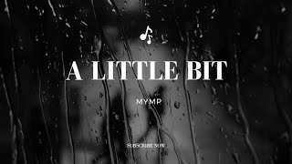 MYMP  A Little Bit Lyrics [upl. by Anya]