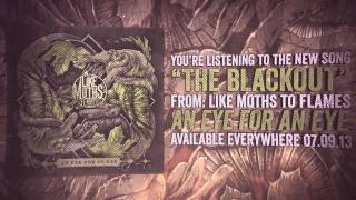 Like Moths to Flames  The Blackout [upl. by Milon420]