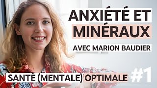 90 SMO 1  Le rôle des minéraux et des métaux lourds dans l’anxiété avec Marion Baudier [upl. by Nospmis369]