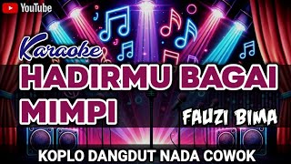 Hadirmu Bagai Mimpi  Fauzi Bima  Karaoke Koplo Dangdut Nada Cowok [upl. by Aikkin]