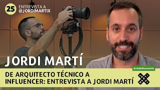 De arquitecto técnico a influencer Entrevista a Jordi Martí [upl. by Almeta]