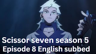 scissor seven season 5 episode 8 English subbed [upl. by Kooima]