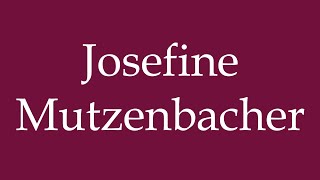 How to Pronounce Josefine Mutzenbacher Correctly in German [upl. by Aimal]