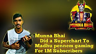 Munna Bhai Gaming Bro Did a superchat to MADHU PENNEM GAMING and PRANK kuda chesadu 😁😁 [upl. by Anoli77]