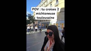 Pov  tu croises 2 michtoneuse toulousaine toulouse humour toulousefc memes prank drole [upl. by Sidras]