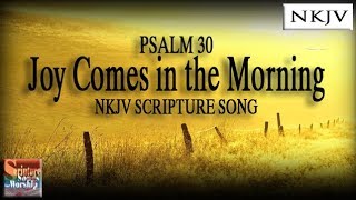 Psalm 30 Song NKJV quotJoy Comes in the Morningquot Esther Mui [upl. by Fiedling]