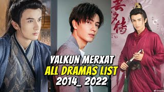 Yalkun Merxat Dramas List 2014  2022  Best Historical Chinese Dramas list [upl. by Orford632]