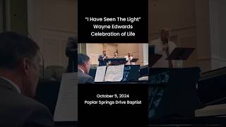 “I Have Seen The Light”  Wayne Edwards Celebration [upl. by Priscella520]