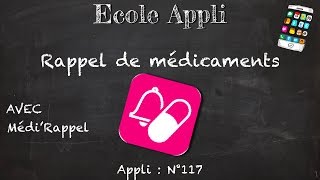 Rappels de médicaments Avec Médi’Rappel  Ecole Appli n° 117  BONUS [upl. by Suivatra]