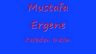 Mustafa Ergene kaleden indim [upl. by Shulamith]