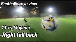 Footballer eye view 11 vs 11 game Right Full back POV [upl. by Pandich335]