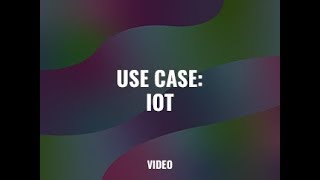 Use Case IoT [upl. by Egamlat]