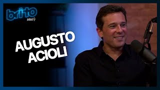 AUGUSTO ACIOLI  Brito Podcast 3 [upl. by Riegel925]