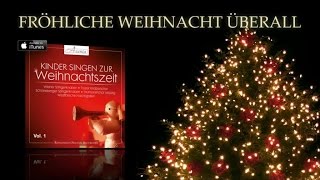 Fröhliche Weihnacht überall  Kinderchor  Weihnachtslieder deutsch [upl. by Mcnutt]