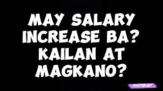 MAY SALARY INCREASE BA KAILAN AT MAGKANO [upl. by Freiman546]