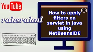 How to apply filters on servlet in Java using NetBeansIDE [upl. by Lekcar]