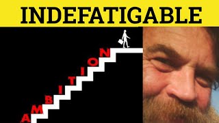 🔵 Indefatigable Indefatigability  Indefatigable Meaning  Indefatigable Examples  Formal English [upl. by Vassili]