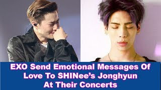 EXO Send Emotional Messages Of Love To SHINe e’s Jong hyun At Their Concerts [upl. by Mariana]