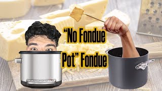 quotNo Fondue Potquot Fondue [upl. by Gerri]