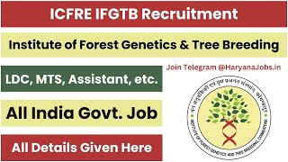 ICFRE Recruitment 2024 Information  ICFREIFGTB Technical Assistant Notification Out  Full Details [upl. by Hurd]