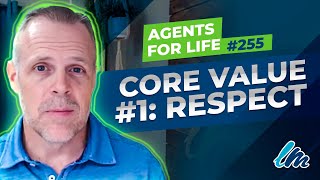 Agents for Life Podcast 255 Core Value 1 Respect [upl. by Eecrad911]