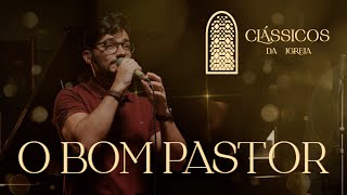 Thiago Brado  O Bom Pastor Clássicos da Igreja [upl. by Israeli195]