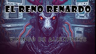 El Reno Renardo  Vikingo de Aliexpress Videolyric [upl. by Atteinotna]