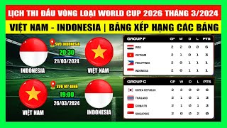 Lịch Thi Đấu Các Trận Đấu Tại Vòng Loại World Cup 2026 Tháng 32024  Đại Chiến Việt Nam  Indonesia [upl. by Jollenta523]