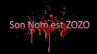 Son Nom est ZOZO [upl. by Ahsimed]