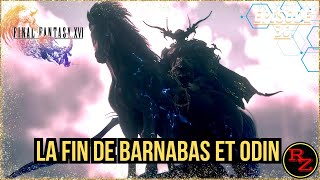 EP30 La fin de Barnabas et Odin  Final Fantasy XVI [upl. by Gunas770]