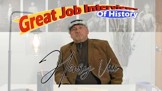 Henry VIII  Great Job Interviews of History  Skit [upl. by Lotsirb]