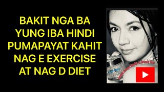 Nag D Diet  Nag E Exercise Pero Hindi pumapayat Ito ang Pakinggan mo [upl. by Einnoc]