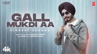 GALL MUKDI AA Official Video  Virasat Sandhu  Latest Punjabi Songs 2024 [upl. by Rellia]