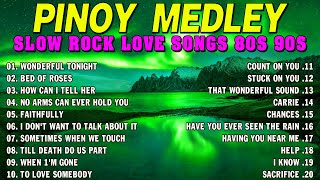 SLOW ROCK MEDLEY COLLECTION 💖 NONSTOP SLOW ROCK LOVE SONGS 80S 90S 💖 MGA LUMANG TUGTUGIN NOONG 90S [upl. by Eel114]