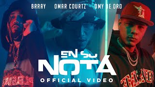 OmarCourtz x OmyDeOro x Brray  EN SU NOTA Remix Video Oficial [upl. by Ermanno332]