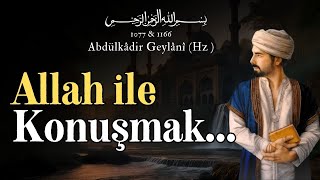 Allah ile Konuşmak  Abdülkadir Geylani Hz  Sesli Kitap [upl. by Haney]