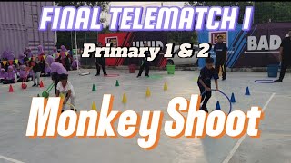 FINAL TELEMATCH 1  PRIMARY 1 amp 2  MONKEY SHOOT [upl. by Kcerb]