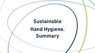 Sustainable Hand Hygiene Summary [upl. by Treborsemaj]