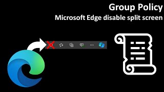 Group Policy Microsoft Edge disable split screen [upl. by Wanonah510]