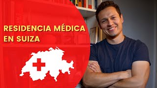 Cómo hacer la residencia médica en Suiza [upl. by Huber]